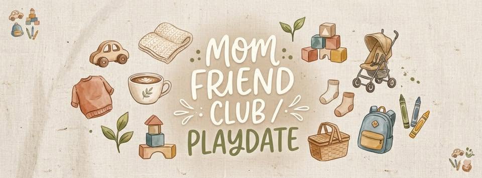 Mom Friend Club playdate banner with illustrated toys, coffee, a stroller, and a picnic basket